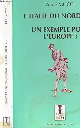 Couverture du produit · L ITALIE DU NORD EST/ UN EXEMPLE POUR L EUROPE?
