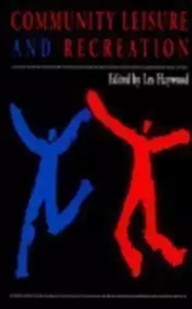 Couverture du produit · Community Leisure and Recreation: Theory and Practice