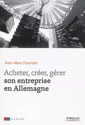 Couverture du produit · Acheter, créer, gérer son entreprise en Allemagne