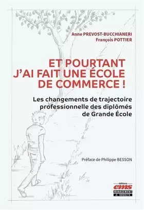 Couverture du produit · Et pourtant j'ai fait une école de commerce !: Les changements de trajectoire professionnelle des diplômés de Grande École. Pré
