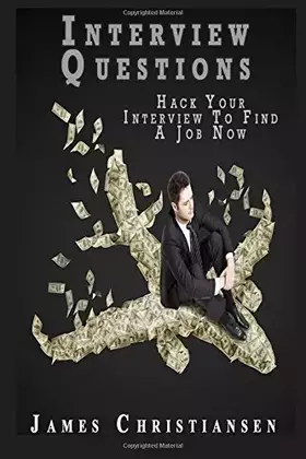 Couverture du produit · Interview Questions: Hack Your Interview To Find A Job Now!