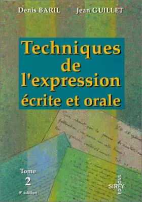 Couverture du produit · Techniques de l'expression écrite et orale Tome 2 : L'argumentation, la communication professionnelle