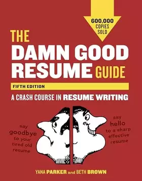 Couverture du produit · The Damn Good Resume Guide, Fifth Edition: A Crash Course in Resume Writing