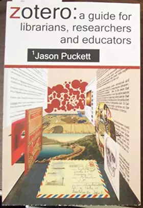 Couverture du produit · Zotero: A Guide for Librarians, Researchers and Educators