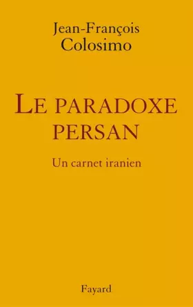 Couverture du produit · Le Paradoxe persan : Un carnet iranien, Théologie et politique Tome 3