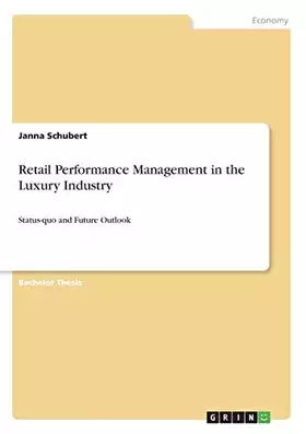 Couverture du produit · Retail Performance Management in the Luxury Industry: Status-quo and Future Outlook