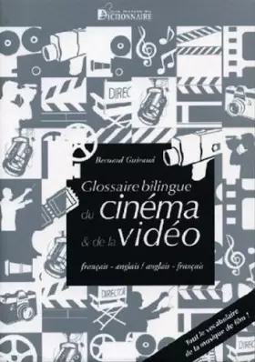 Couverture du produit · Le glossaire bilingue français-anglais/anglais-français du cinéma et de la vidéo