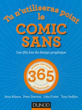 Couverture du produit · Tu n'utiliseras point le Comic Sans - Les 365 lois du design graphique