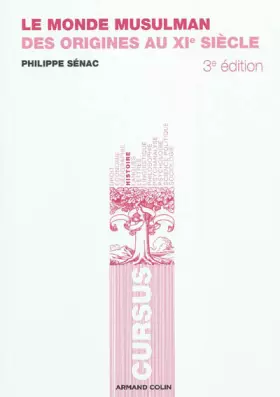 Couverture du produit · Le monde musulman - 3e éd. - Des origines au XIe siècle: Des origines au XIe siècle