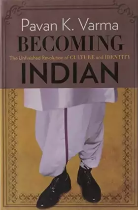 Couverture du produit · Becoming Indian: The Unfinished Revolution of Culture and Identity