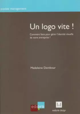 Couverture du produit · Un logo vite ! : Comment faire pour gérer l'identité visuelle de votre entreprise ?