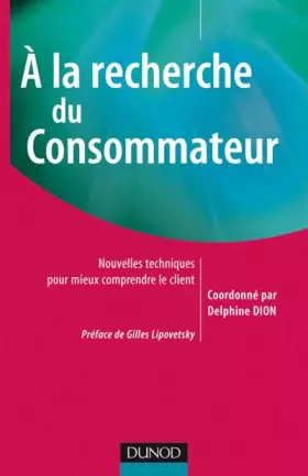 Couverture du produit · A la recherche du consommateur - Nouvelles techniques pour mieux comprendre le client