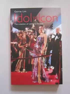 Couverture du produit · Idol to Icon: The Creation of Celebrity Brands