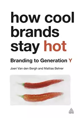 Couverture du produit · How Cool Brands Stay Hot: Branding to Generation Y