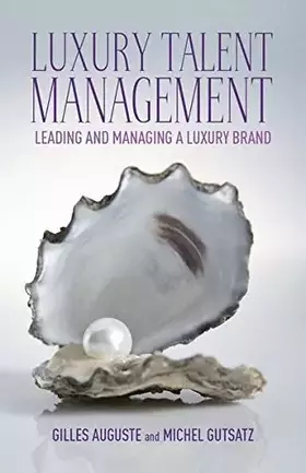 Couverture du produit · Luxury talent management: Leading and managing a luxury brand.