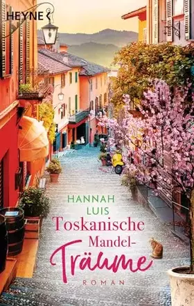 Couverture du produit · Toskanische Mandelträume: Roman – Mit leckeren Rezepten zum Nachbacken
