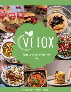 Couverture du produit · Vetox - Start your green journey now!: Vegetarisch-Vegan-Detox