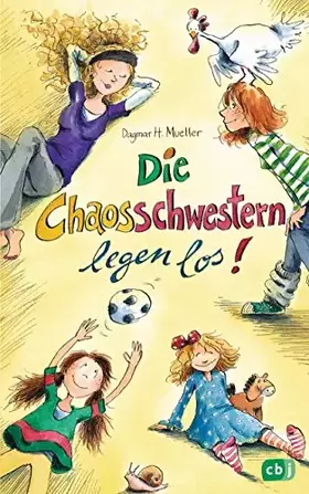 Couverture du produit · Die Chaosschwestern legen los: Start der lustigen Reihe für Mädchen ab 10 Jahren (Die Chaosschwestern-Reihe, Band 1)