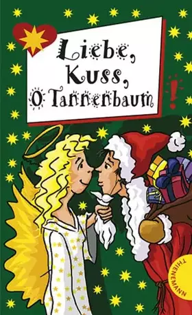 Couverture du produit · Liebe, Kuss, O Tannenbaum (Freche Mädchen – freche Bücher!)