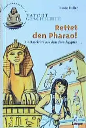 Couverture du produit · Rettet den Pharao!: Ein Ratekrimi aus dem alten Ägypten ab 10 Jahre (Tatort Geschichte)