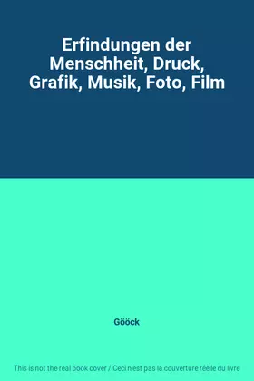 Couverture du produit · Erfindungen der Menschheit, Druck, Grafik, Musik, Foto, Film