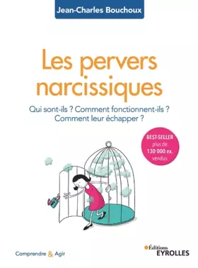 Couverture du produit · Les pervers narcissiques: Qui sont-ils ? Comment fonctionnent-ils ? Comment leur échapper ?