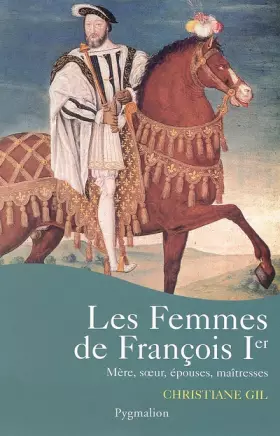 Couverture du produit · Les femmes de François Ier