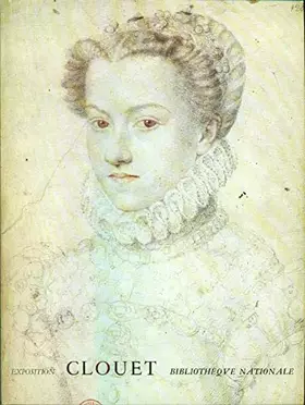 Couverture du produit · Les Clouet & la Cour des Rois de France. De François 1er à Henri IV.