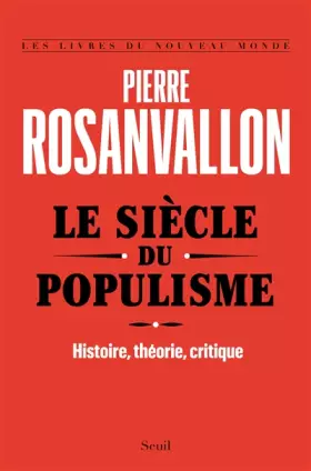 Couverture du produit · Le Siècle du populisme - Histoire, théorie, critique