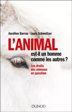 Couverture du produit · L'animal est-il un homme comme les autres ? Les droits des animaux en question: Les droits des animaux en question