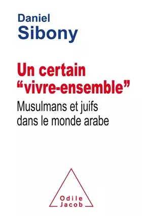 Couverture du produit · Un certain "vivre ensemble": Musulmans et juifs dans le monde arabe