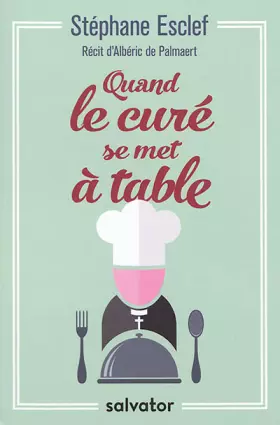 Couverture du produit · Quand le curé se met à table