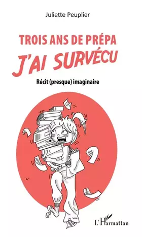 Couverture du produit · Trois ans de prépa j'ai survécu: Récit (presque) imaginaire