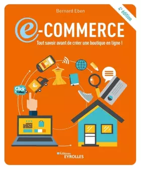 Couverture du produit · E-commerce: tout savoir avant de créer une boutique en ligne !: 4e édition