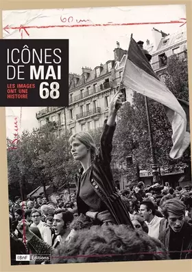 Couverture du produit · Icônes de Mai 68 - Les images ont une histoire
