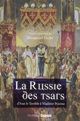 Couverture du produit · La Russie des Tsars : d'Ivan le Terrible à Vladimir Poutine