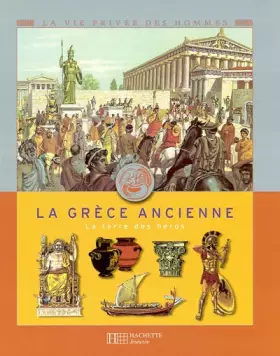 Couverture du produit · La Grèce ancienne : La Terre des héros