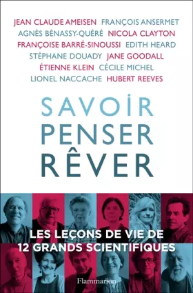 Couverture du produit · Savoir, penser, rêver: Les leçons de vie de 12 grands scientifiques