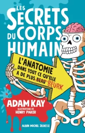 Couverture du produit · Les Secrets du corps humain: L'anatomie dans tout ce qu'elle a de plus beau beurk