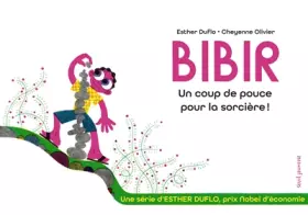 Couverture du produit · Bibir Un coup de pouce pour la sorcière: La pauvreté expliquée par Esther Duflo