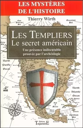 Couverture du produit · Les Templiers - Le secret américain - Une présence indiscutable prouvée par l'archéologie