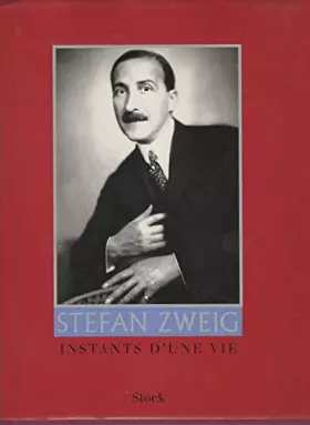 Couverture du produit · Stefan Zweig : Instants d'une vie