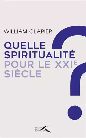 Couverture du produit · Quelle spiritualité pour le XXIe siècle ?