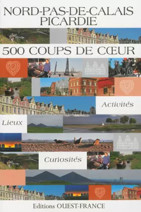 Couverture du produit · NORD PAS DE CALAIS PICARDIE 500 COUPS DE COEUR