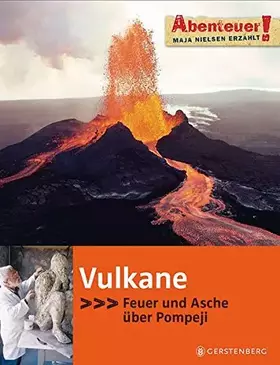 Couverture du produit · Abenteuer! Maja Nielsen erzählt. Vulkane - Feuer und Asche über Pompeji
