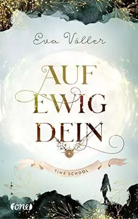 Couverture du produit · Auf ewig dein: Time School . Band 1