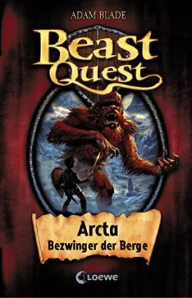Couverture du produit · Beast Quest (Band 3) - Arcta, Bezwinger der Berge: Spannendes Buch ab 8 Jahre