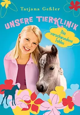 Couverture du produit · Das verschwundene Fohlen (6) (Unsere Tierklinik, Band 6)