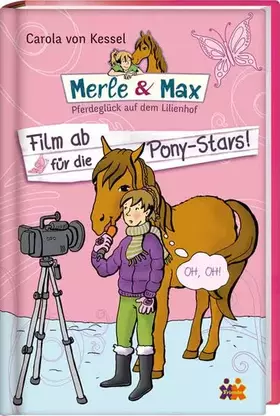 Couverture du produit · Merle & Max. Film ab für die Pony-Stars! (Merle & Max / Pferdeglück auf dem Lilienhof)