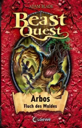 Couverture du produit · Beast Quest 35 - Arbos, Fluch des Waldes: Mitreißendes Abenteuerbuch ab 8 Jahre